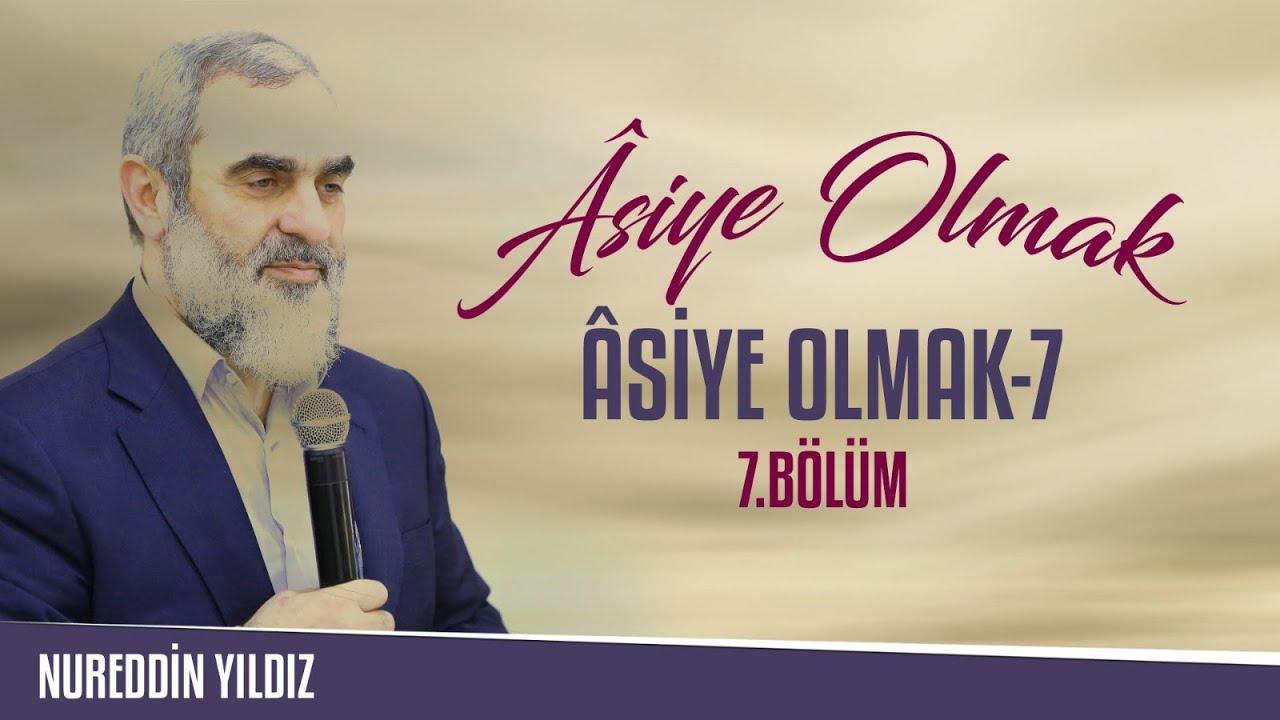 7) Âsiye Olmak (7) - Medyenli İki Kız Hanım Davetçi Okulu - Nureddin Yıldız - Sosyal Doku Vakfı