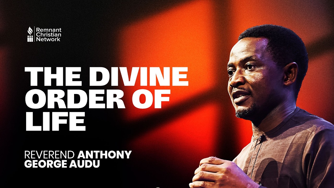 THE DIVINE ORDER OF LIFE - REVEREND ANTHONY AUDU