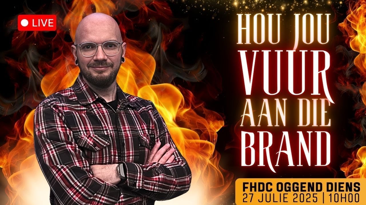 Bly Aan Die Brand - 27 Julie 2025 - Aanlyn Kerk Diens - FHDC - Ps Juan du Plessis