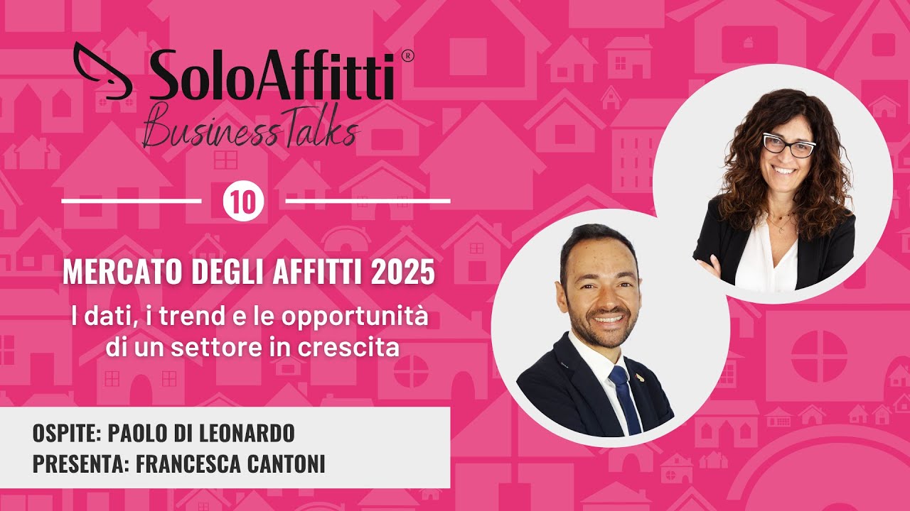 SoloAffitti Business Talk 10 - Mercato degli affitti 2025