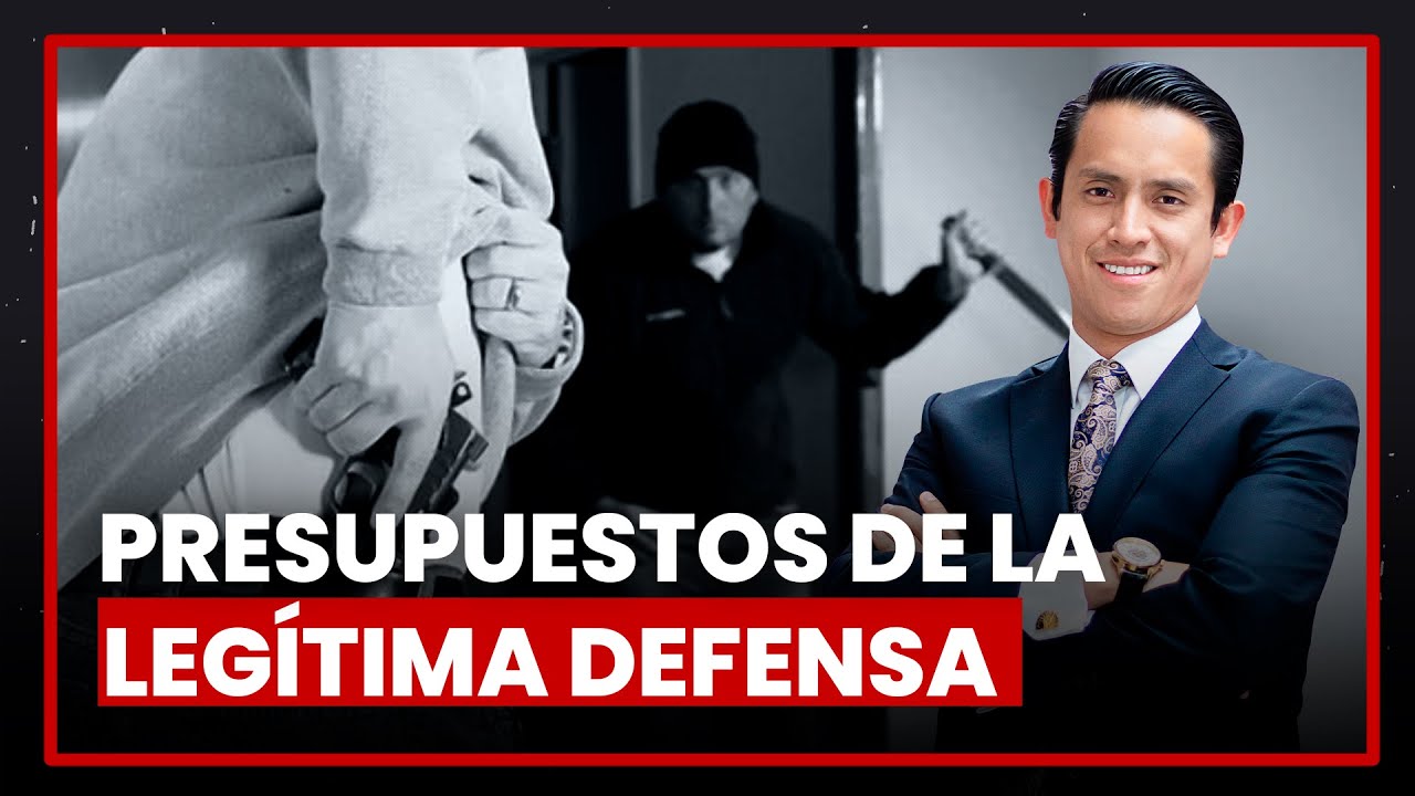 Los presupuestos de la legítima defensa | Jefferson Moreno