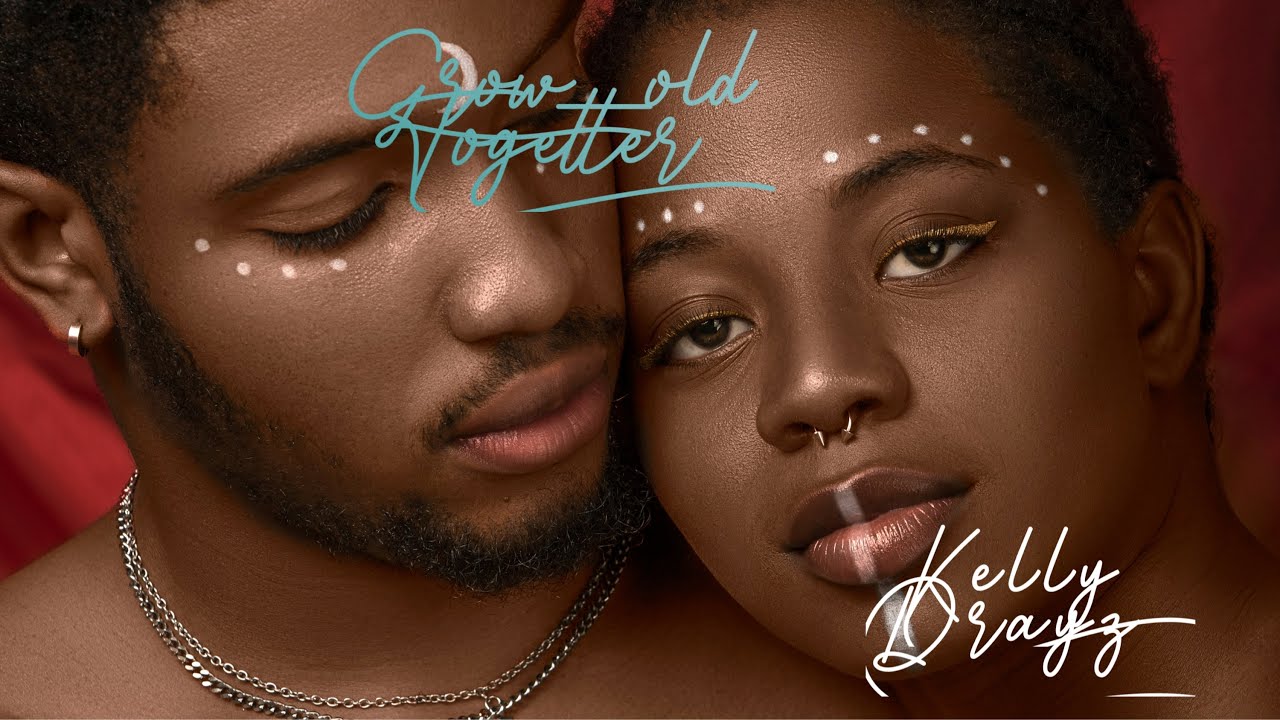 Kelly Drayz - Grow Old Together ( Official audio)