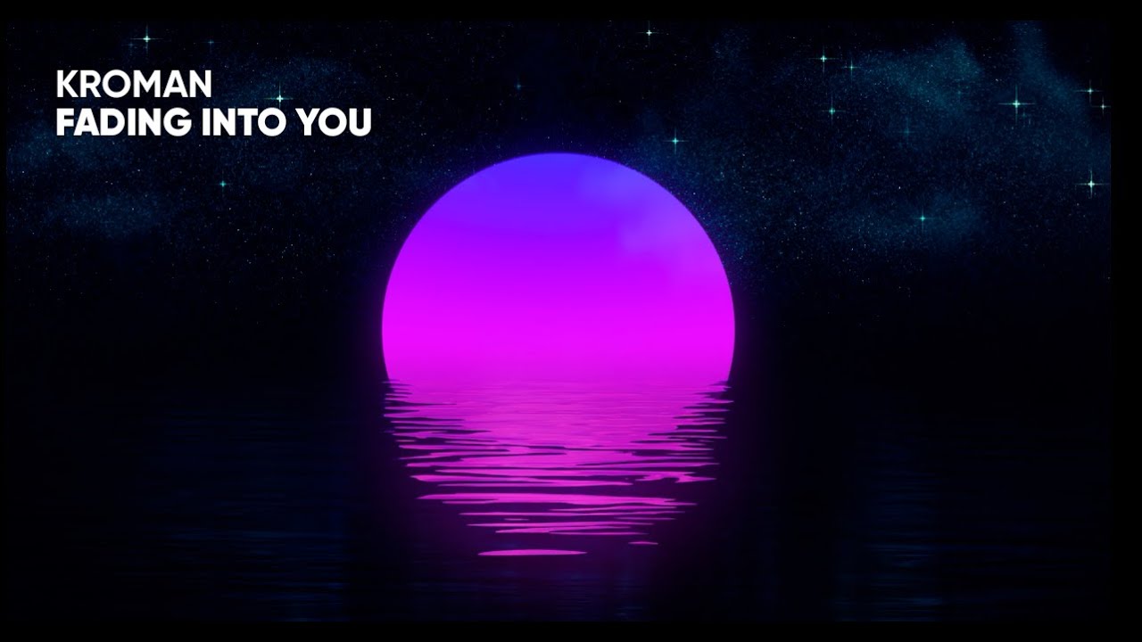 Kroman - Fading Into You