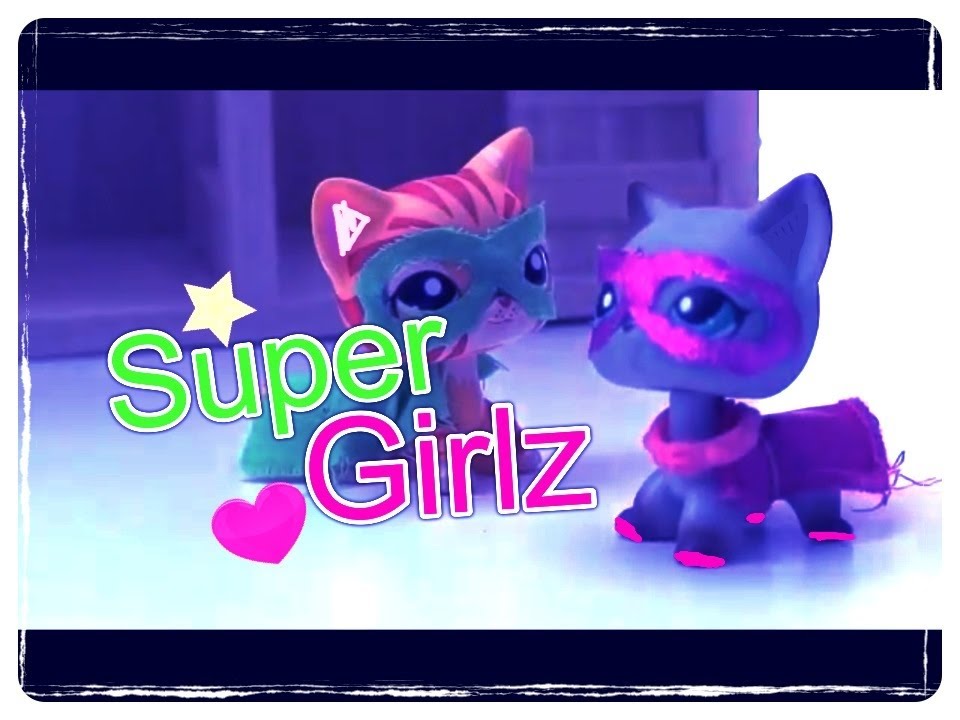 LPS: Super Girlz