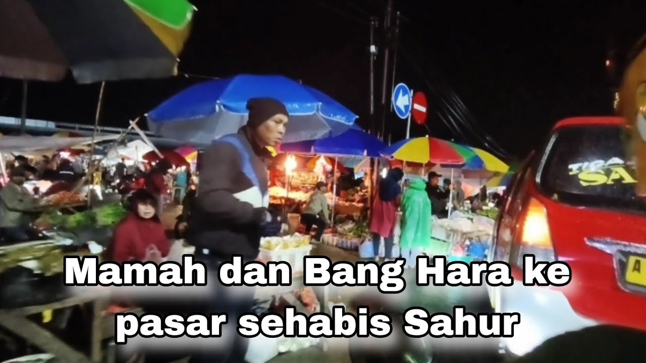 Mamah dan Bang Hara ke pasar sehabis Sahur #bulanramadhan #sahur #berbukapuasa #bulanpuasa #takjil 