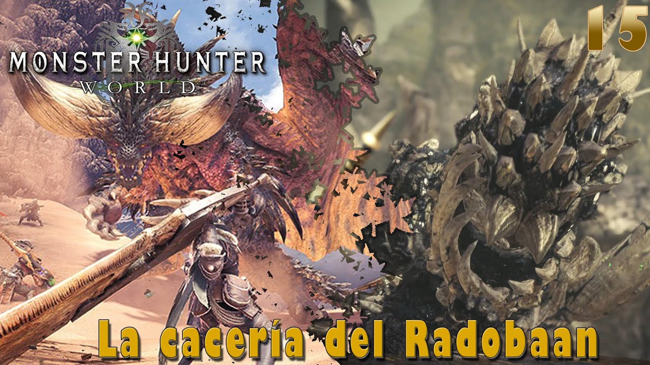 Monster Hunter World - Ep. 15 - La cacería del Radobaan - Monster Hunter: World | PC