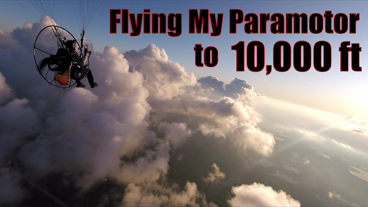 Flying My Paramotor to 10,000 Feet