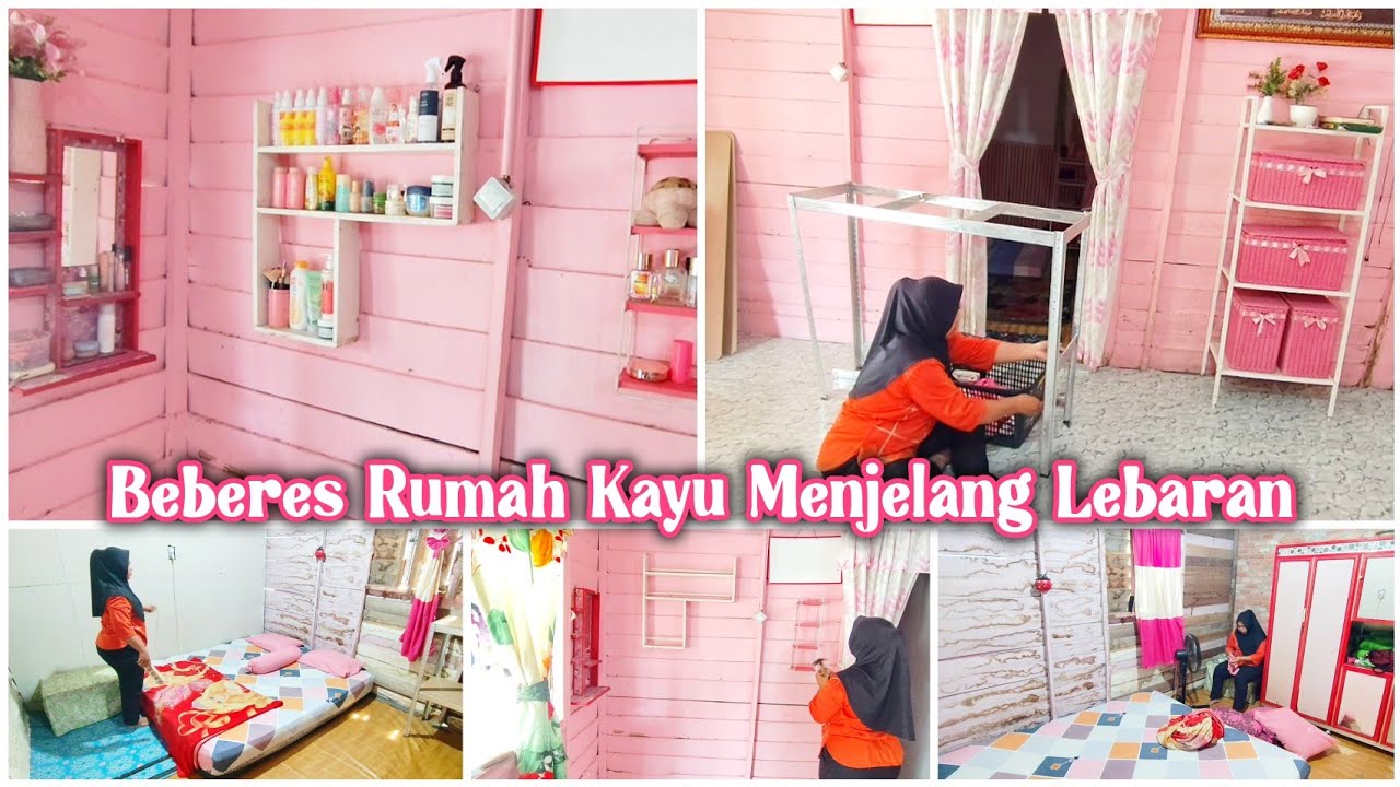 BEBERES DAN BEBERSIH RUMAH KAYU SEDERHANA MENJELANG LEBARAN 