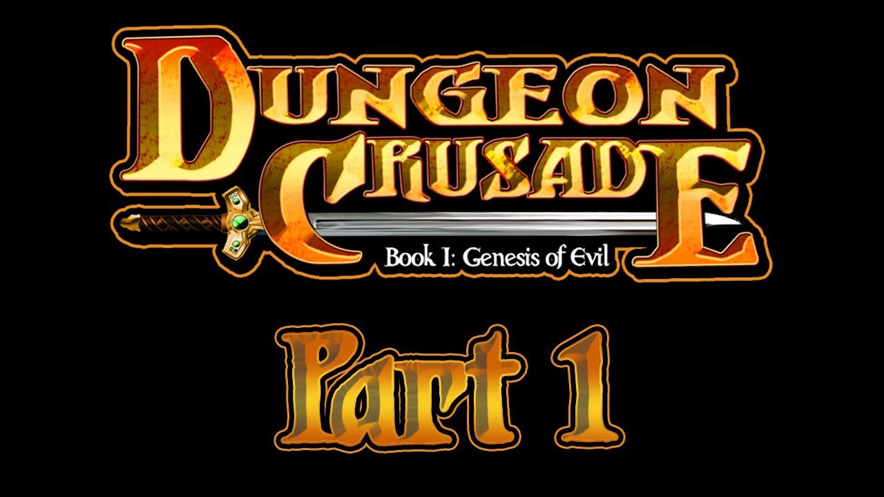 Dungeon Crusade - Part 1