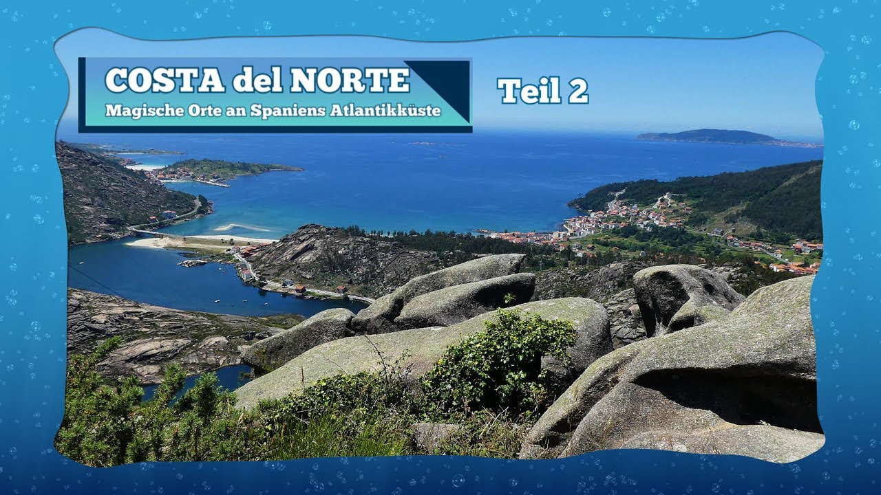WoMo Reise SPANIEN: an der Nordküste in Galicien - Teil 2