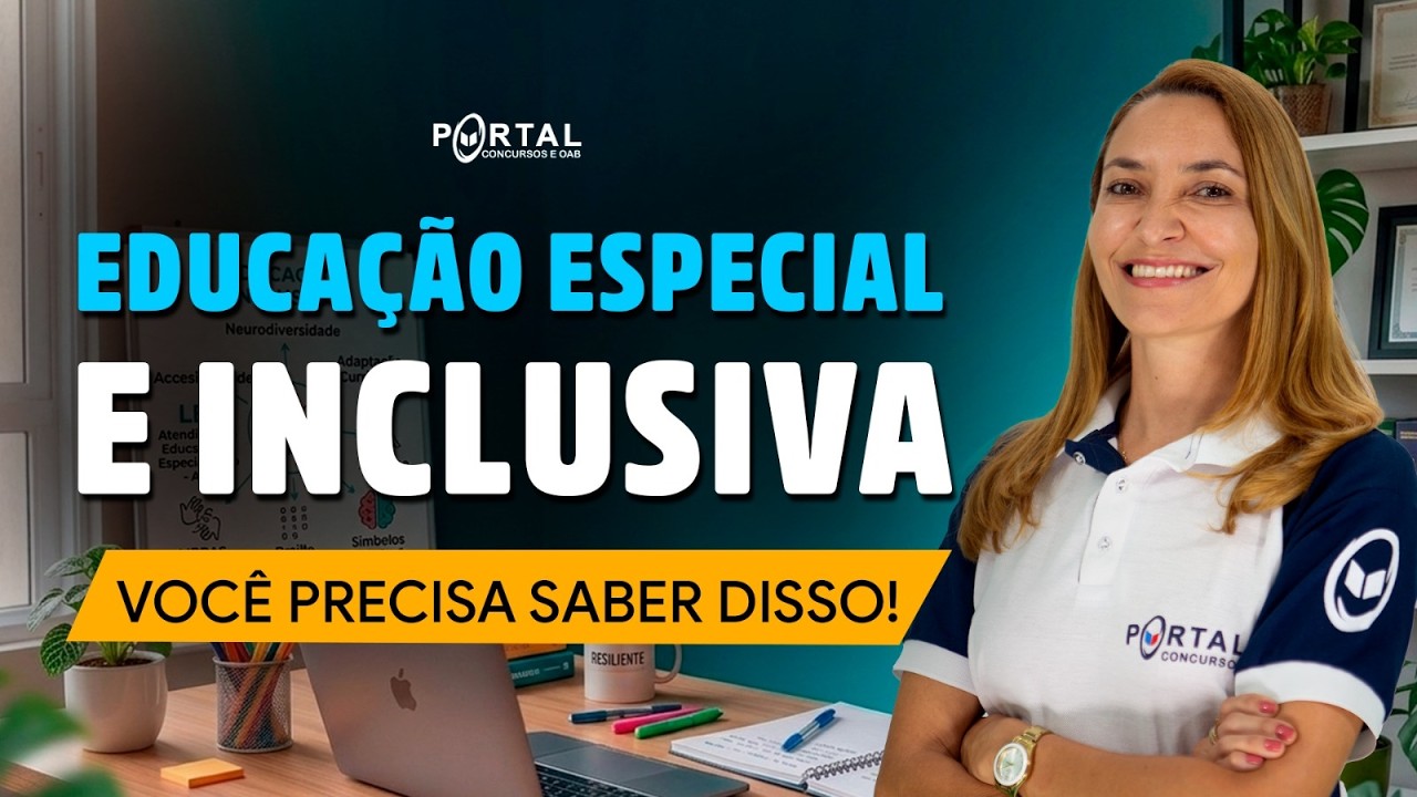 EDUCAÇÃO ESPECIAL E INCLUSIVA caiu na sua prova de concurso? Você precisa saber disso!