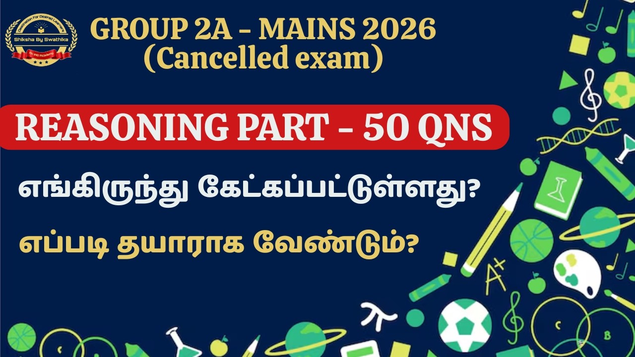 GROUP 2A - MAINS 2026 (Cancelled exam)|| REASONING PART - 50 QNS || எங்கிருந்து கேட்கப்பட்டுள்ளது?