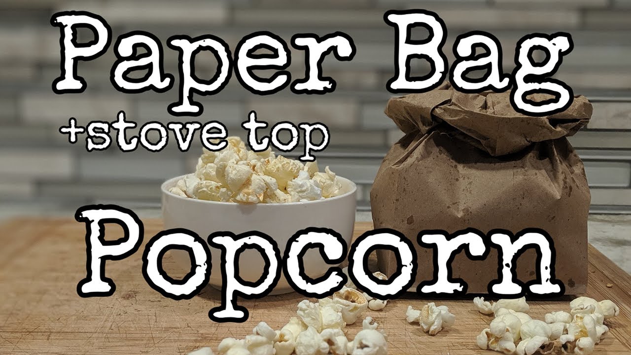 Paper Bag Popcorn: 3 Zero Waste Popcorn Recipes: Microwave, Stove Top, and Popcorn Balls.