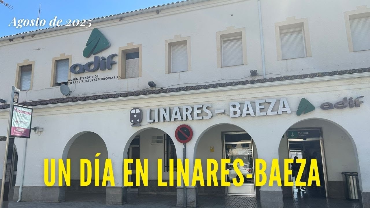 Visitamos la estación de Linares-Baeza (Jaén)