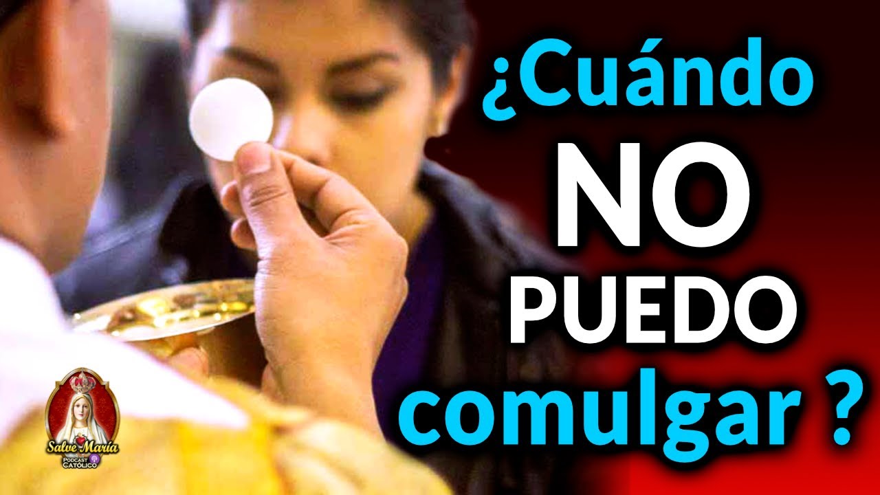 🎙️¿Cuándo NO PUEDO Comulgar? | Podcast Salve María - Episodio 73
