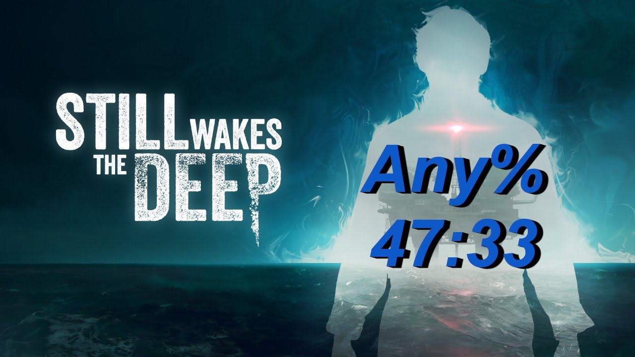 Still Wakes the Deep Any% Speedrun in 47:33 (Former WR)