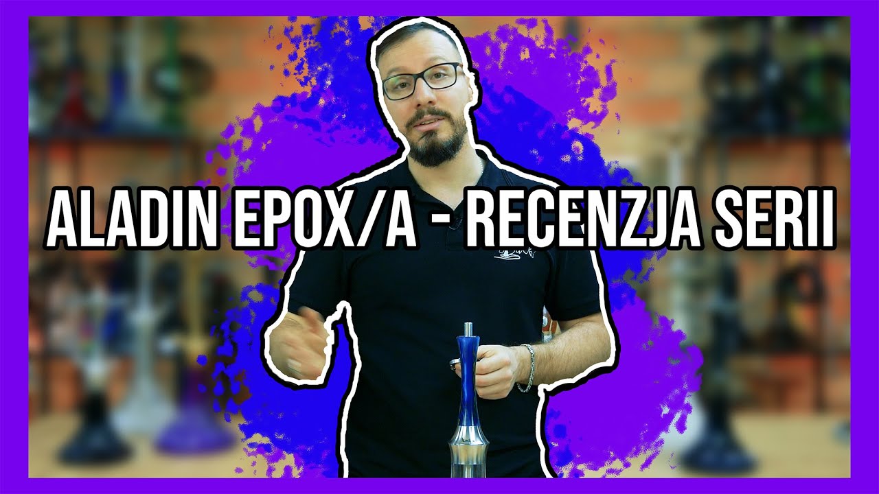 Aladin EPOX/A - Recenzja serii | cybuchshisha.pl l EPOX 360, 425, 460, 565, A36, A46, A55