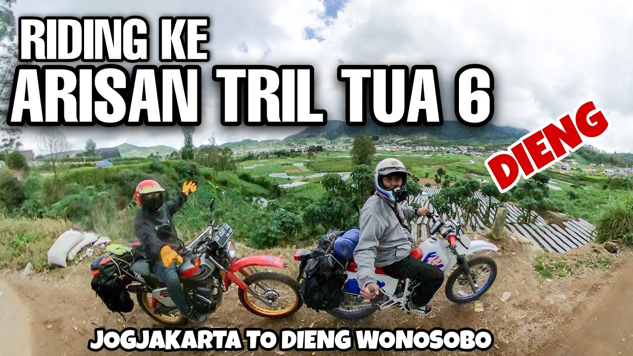 road to arisan tril tua 6 dieng touring ke event arisan trail tua 6 att 6 jogja to dieng wonosobo