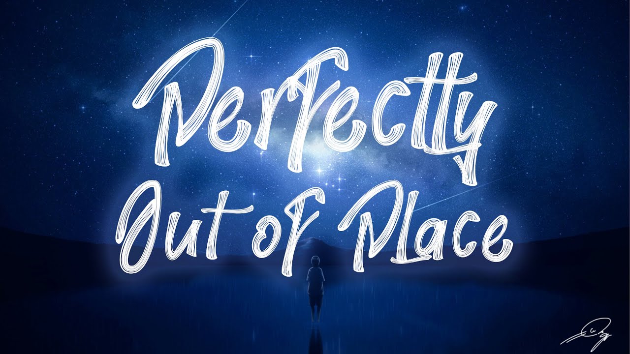 Dreams We've Had - Perfectly Out Of Place (Lyrics)