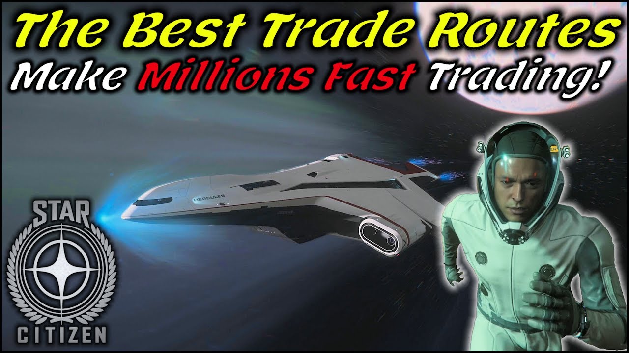The Best Trade Routes in Star Citizen 3.17.2 - How to Make Money Fast Trading in Star Citizen 2022