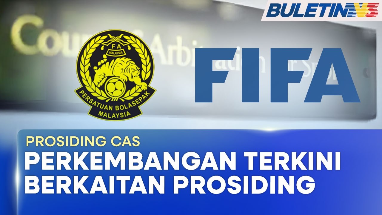 PROSIDING CAS | Kemuncak Pertikaian FAM-FIFA Berhubung Keabsahan Pemain Warisan