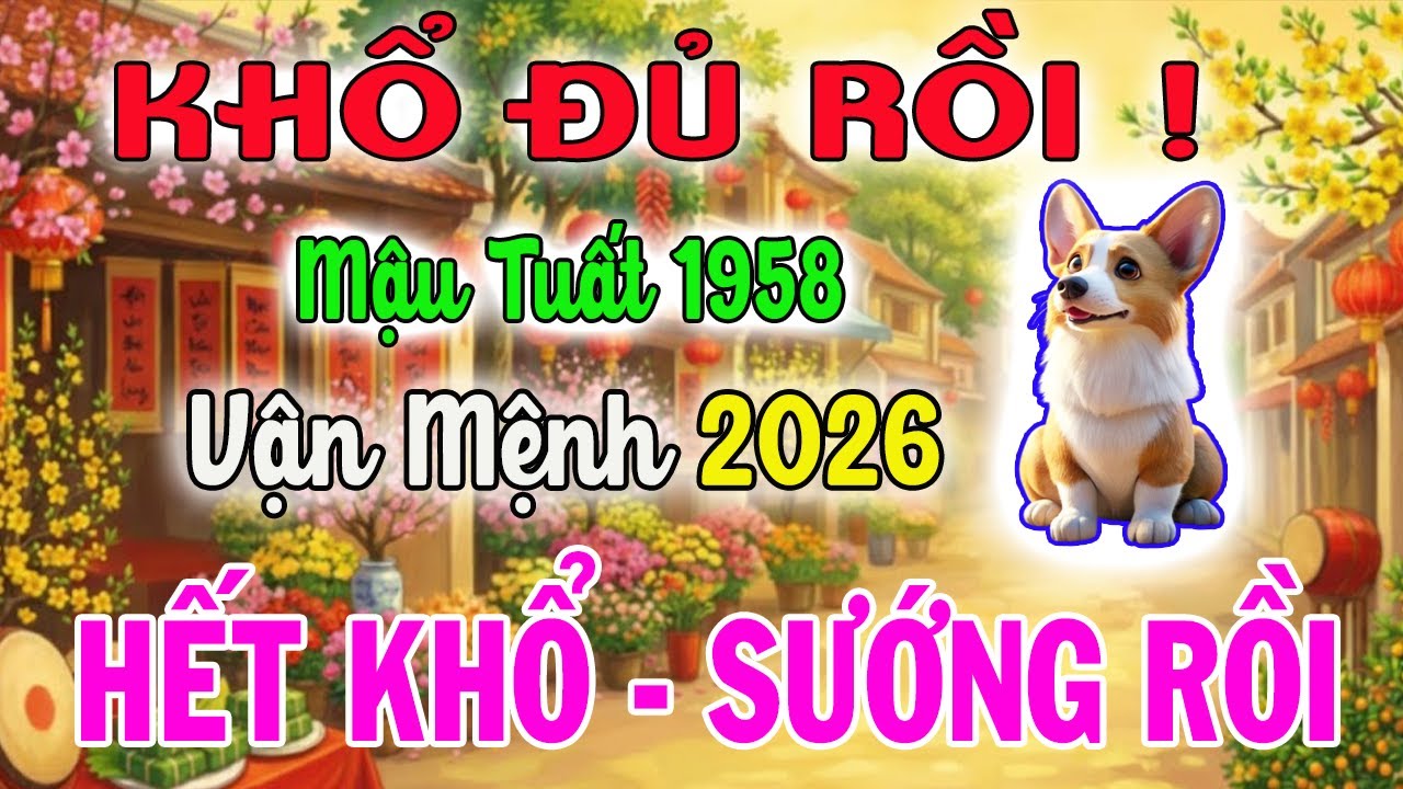 MẬU TUẤT 1958: Đúng Năm 2026 Nợ Trần Gian Đã Trả Xong, Trời Phật Bù Đắp Hậu Vận Viên Mãn