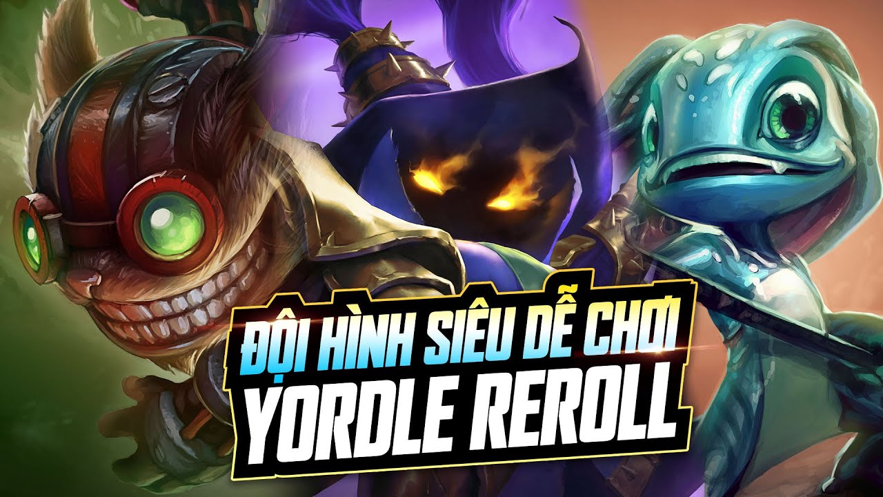 KAT MI&Ecirc;U & ĐỘI H&Igrave;NH SI&Ecirc;U DỄ CHƠI M&Ugrave;A 16 YORDLE REROLL - TRIỆU HỒI VIEGAR, FIZZ, ZIGGS 3 SAO