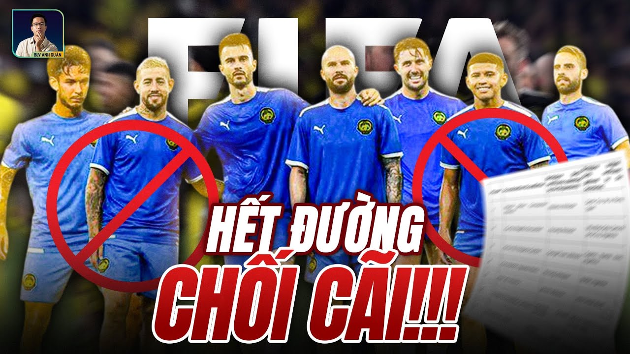 FIFA CHÍNH THỨC TUNG BẰNG CHỨNG ‘THÉP’ DÀI 19 TRANG, CHI TIẾT CẢ GIA PHẢ: MALAYSIA HẾT CHỐI CÃI!