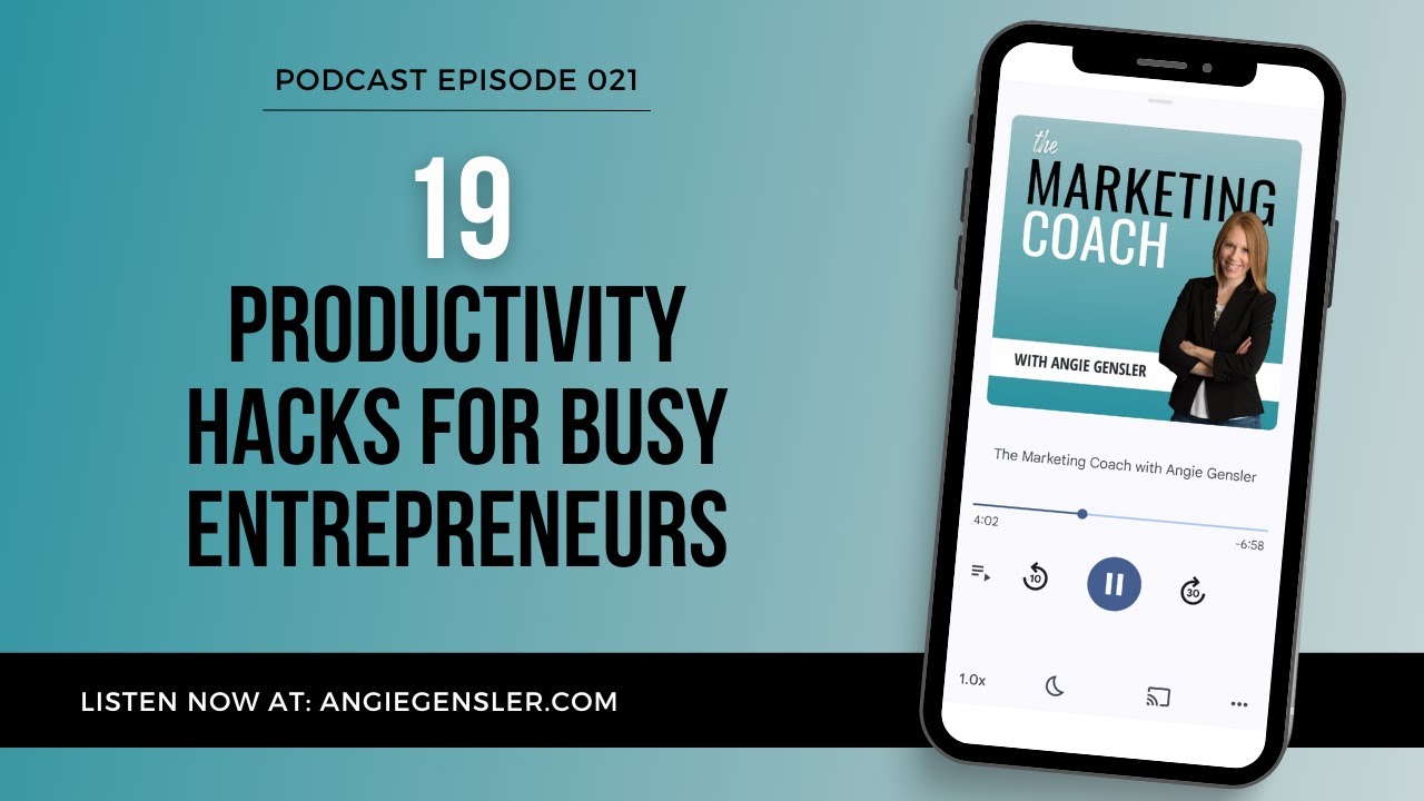 19 Productivity Hacks for Busy Entrepreneurs [The Marketing Coach Podcast Ep 21]