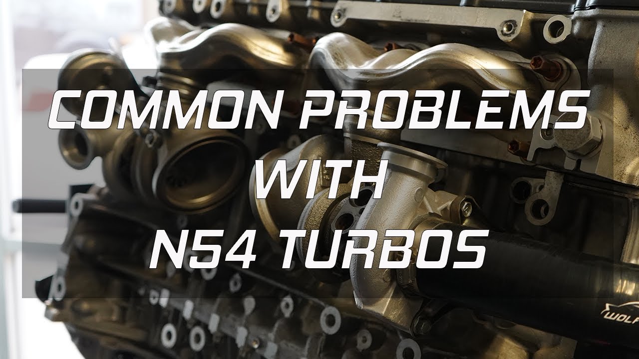 COMMON PROBLEMS WITH N54 TURBOS (BMW 135i, 335i, 535i) (E82, E92, E60)
