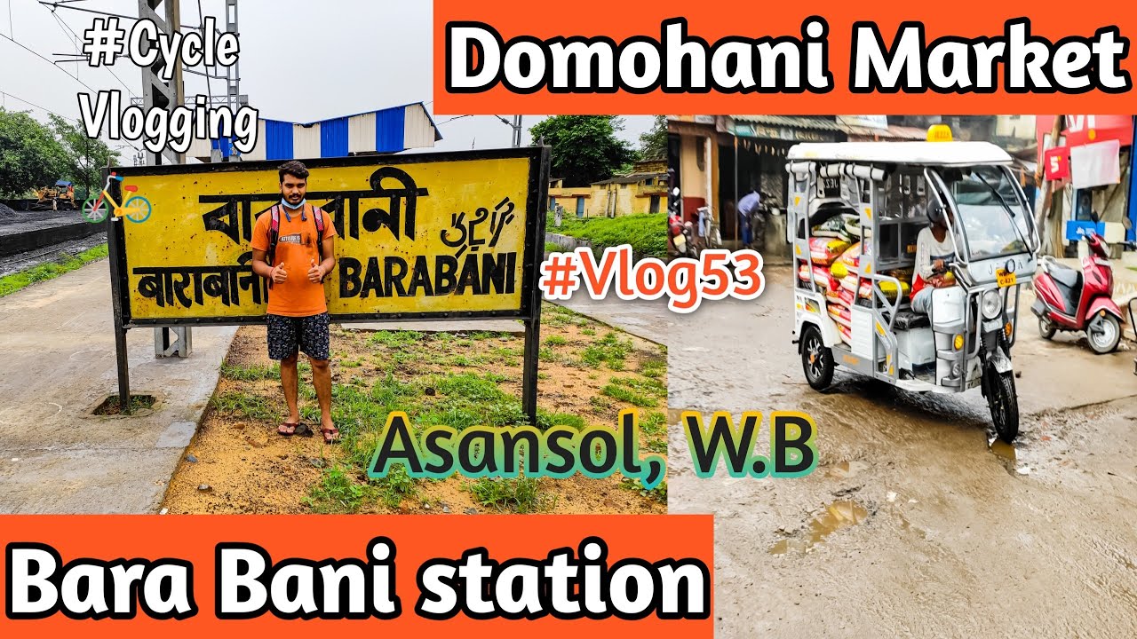 #Vlog53 Bara Bani station And Domohani Market, Asansol | Barabani Bazar|Barabani | Aadi the explorer