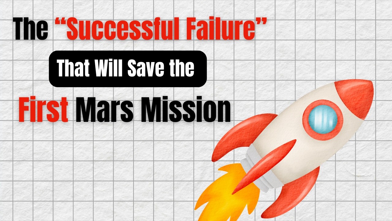 The “Successful Failure” That Will Save the First Mars Mission