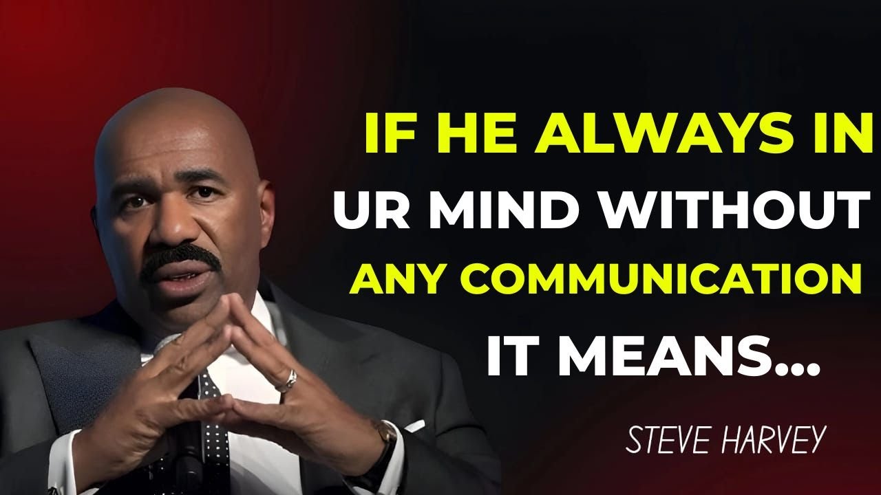 If He’s Always on Your Mind Without Talking to You, THIS Is What It Means | Steve Harvey Motivation