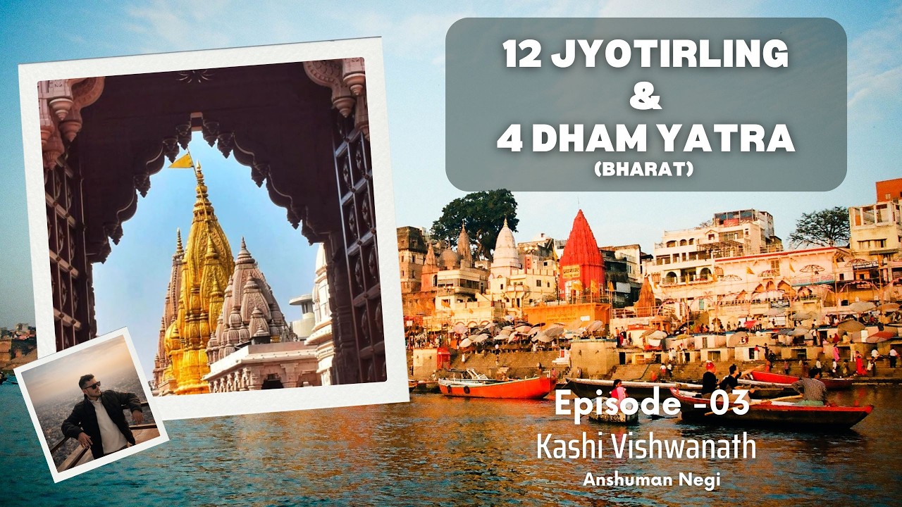 12 Jyotirling & 4 dham Yatra (bharat) 🚩|| Finally Kashi Vishwanath Darshan || EP-3 || Anshuman Negi