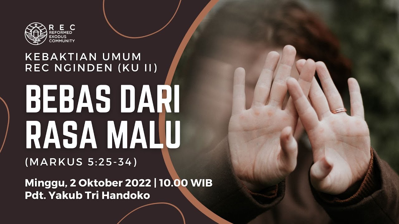 REC Nginden KU2 - Bebas dari Rasa Malu (Markus 5:25-34) - Pdt. Yakub Tri Handoko