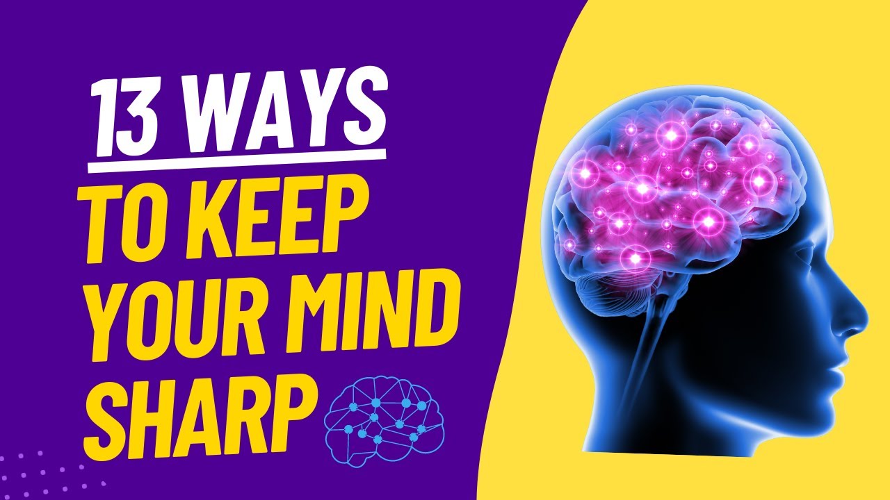13 Ways to Keep Your Mind Sharp