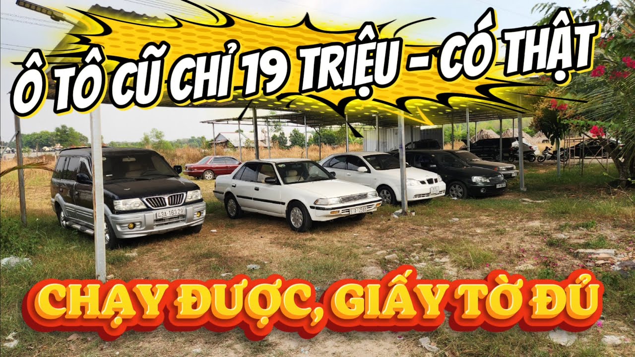 Ô TÔ CŨ CHỈ 19 TRIỆU – CÓ THẬT, CHẠY ĐƯỢC, GIẤY TỜ ĐỦ 0796822220  @ÔTÔDUYANHMobile
