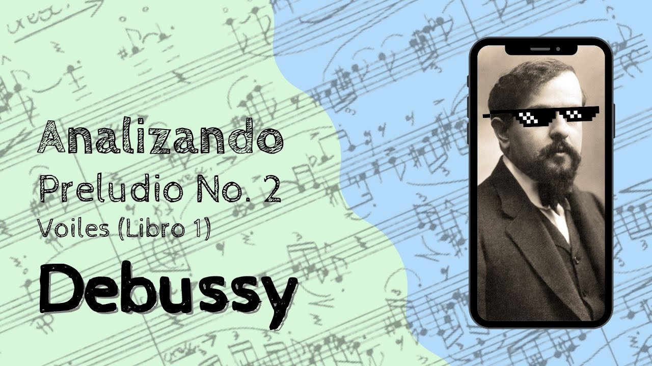 🔍ANALISIS MUSICAL - Preludio No. 2 Voiles de Debussy, Libro I