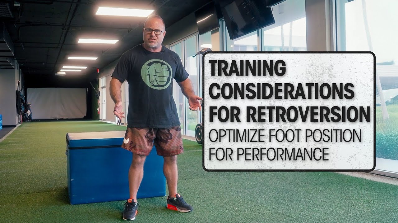 Training Considerations for Retroversion: Optimize Foot Position for Performance