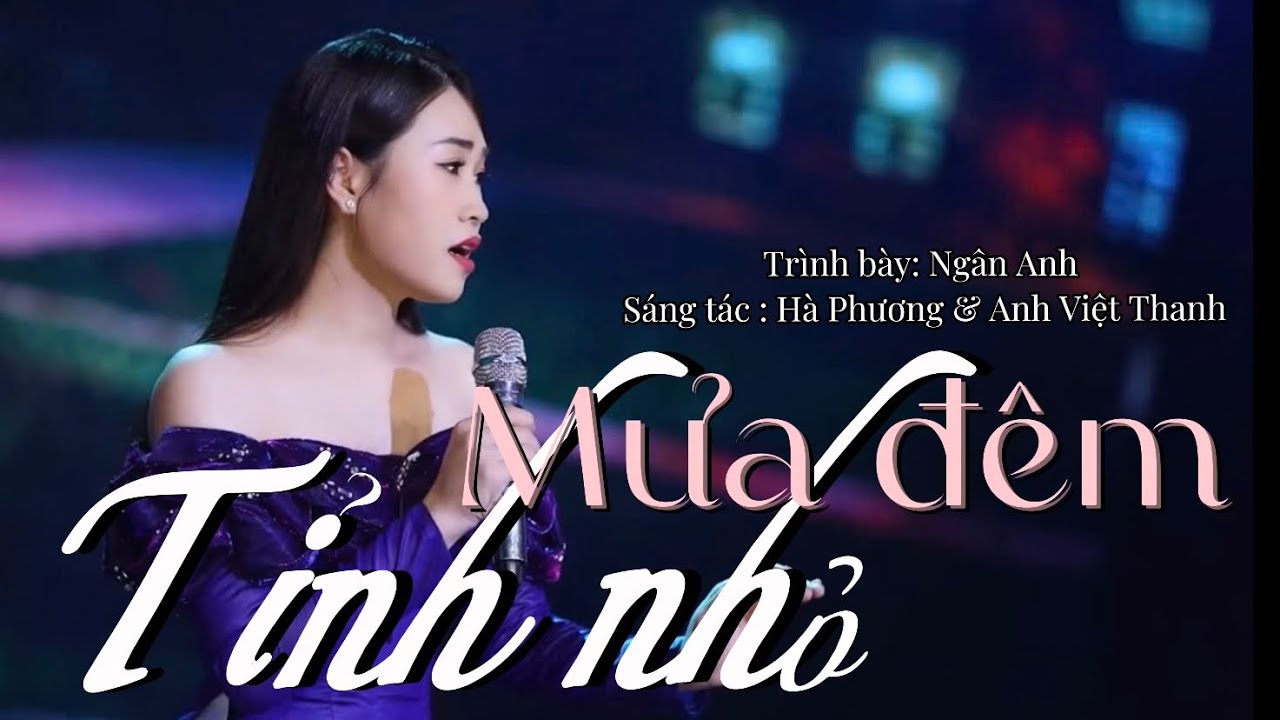 Mưa Đêm Tỉnh Nhỏ - Ngân Anh (Official-MV)