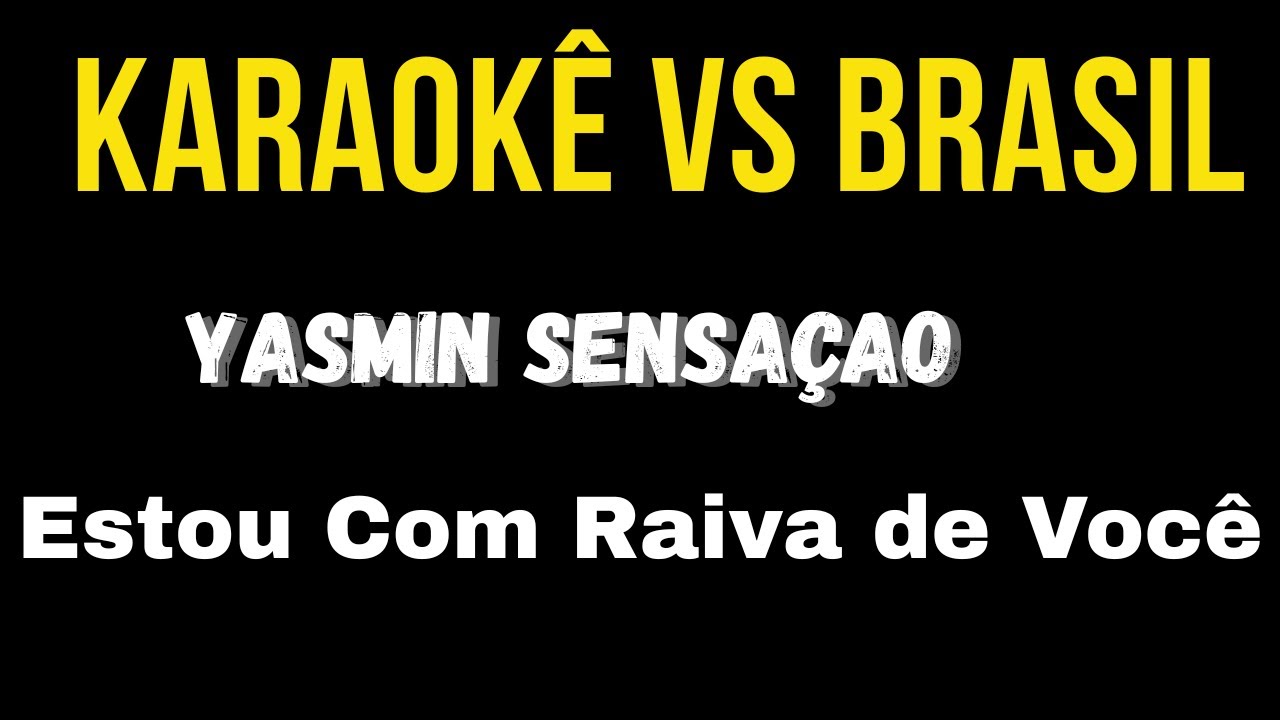Karaokê-Estou Com Raiva de Você-Yasmin Sensação  (LANÇAMENTO MÚSICA NOVA)