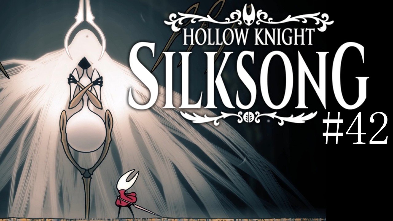 #42 母よ、そんなはずではなかった。【Hollow Knight Silksong】