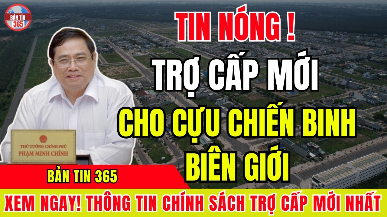 Nóng: Nghị Định 131 Bắt Đầu Có Hiệu Lực, Bổ Sung Trợ Cấp Mới Cho Cựu Chiến Binh Biên Giới