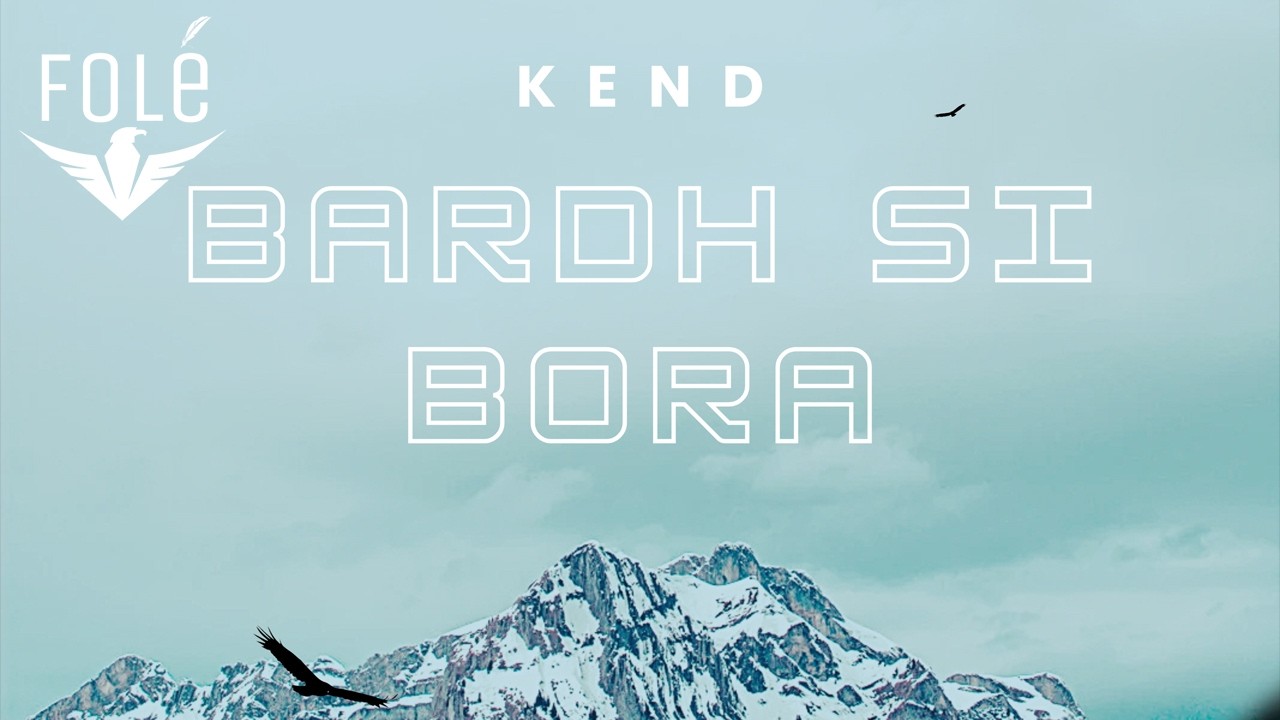 Kend - BARDH SI BORA