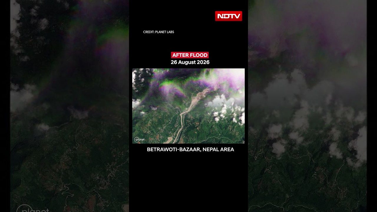 Nepal Flood Panic | Before & After Shows Terrifying Images From Nepal Amid Flood Disaster
