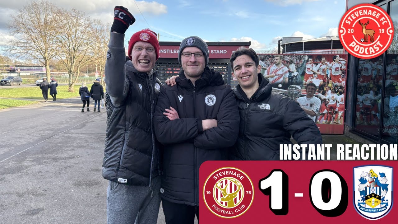 STEVENAGE FC 1-0 HUDDERSFIELD TOWN FC - INSTANT REACTION #2 