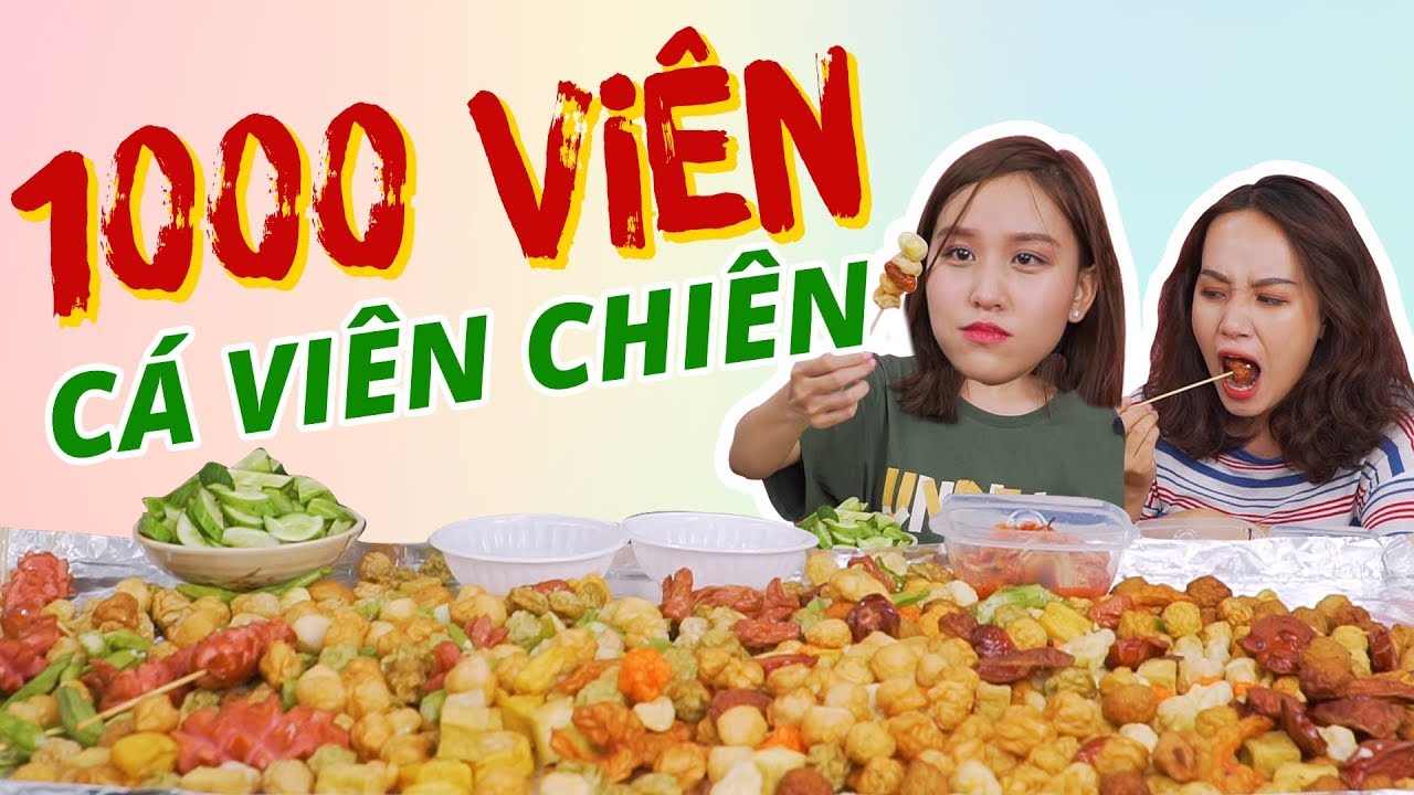 Ăn hết 1000 viên cá viên chiên ?!?? | BỤNG KHÔNG ĐÁY