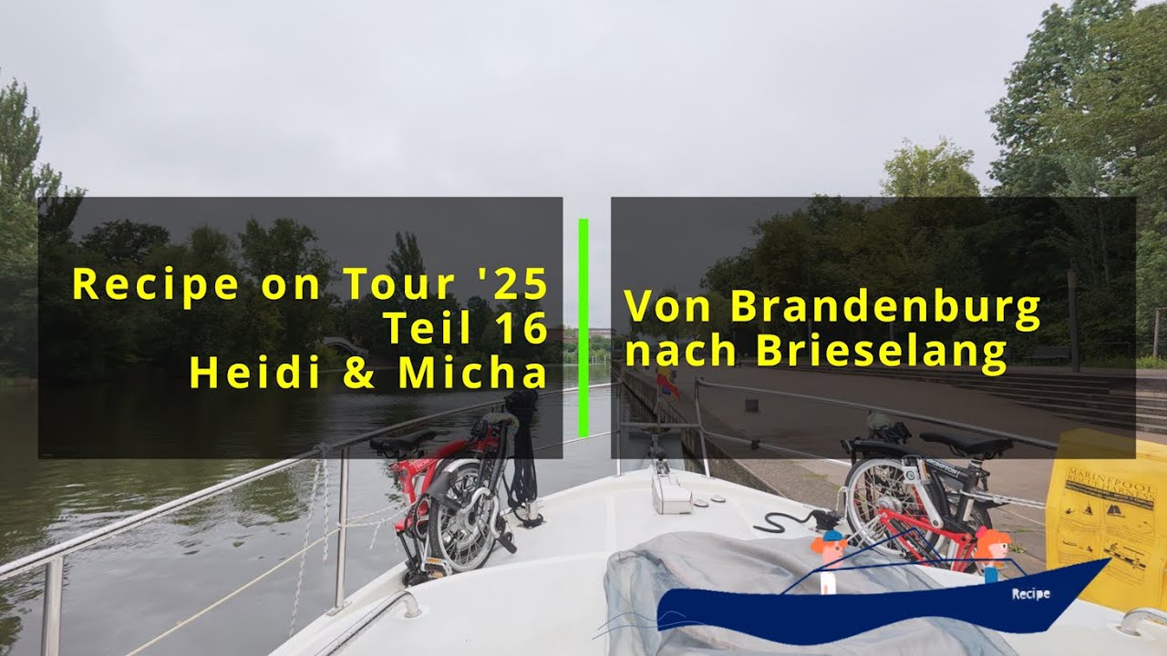 Von Brandenburg durch die Havel und in den Havelkanal nach Brieselang. Recipe on Tour 2025 Teil 16.