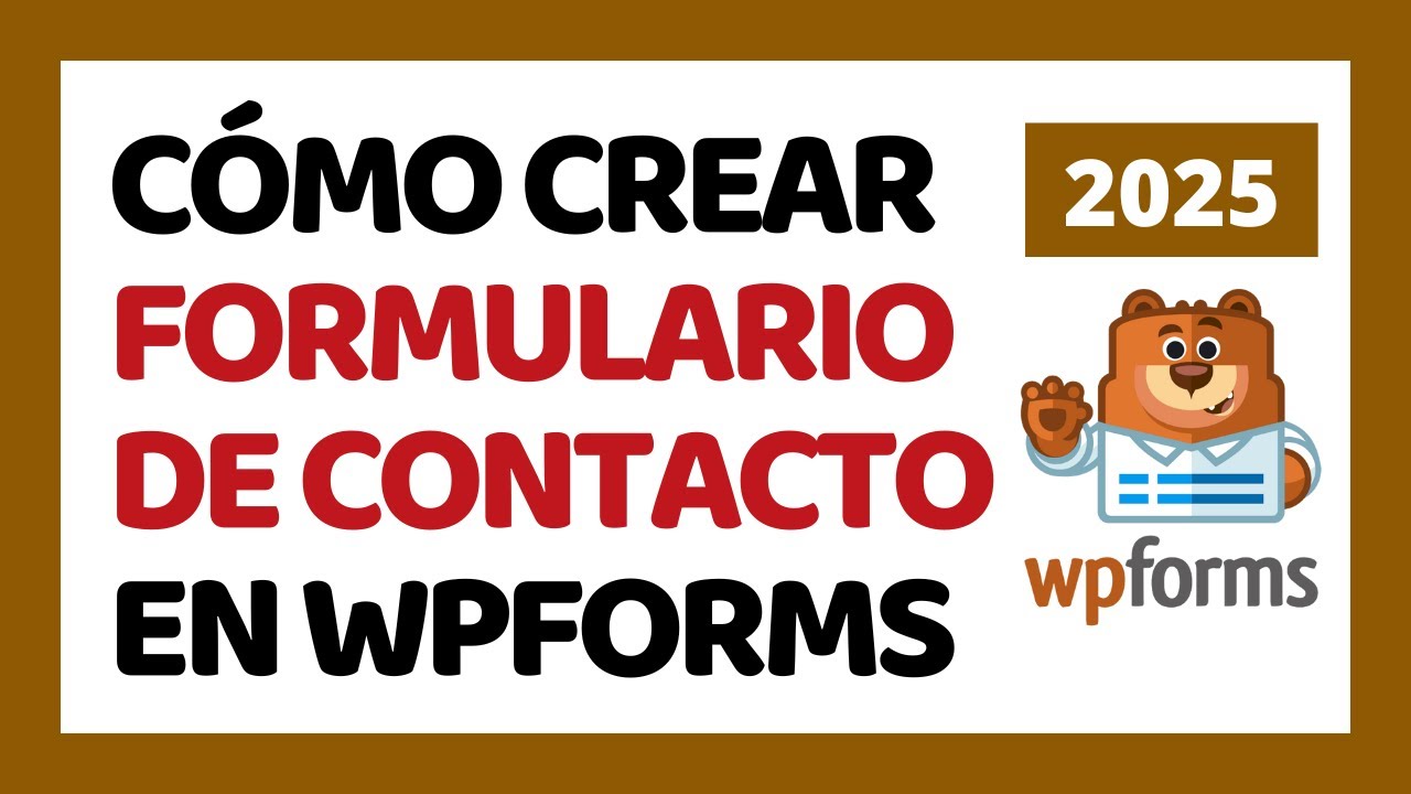 Tutorial WPForms en Español 2025 ✅ Crear un Formulario de Contacto en WordPress 2025