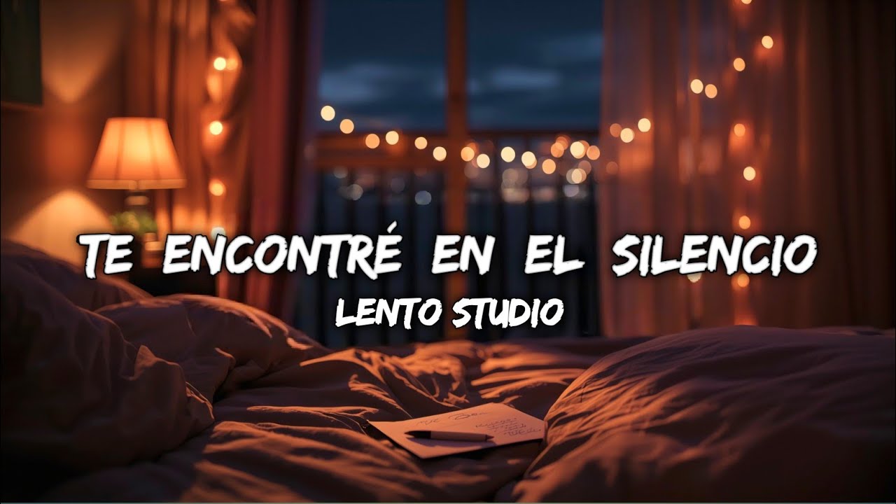 Te encontré en el silencio – Lo-Fi Romántico | Chill Spanish Love Song 